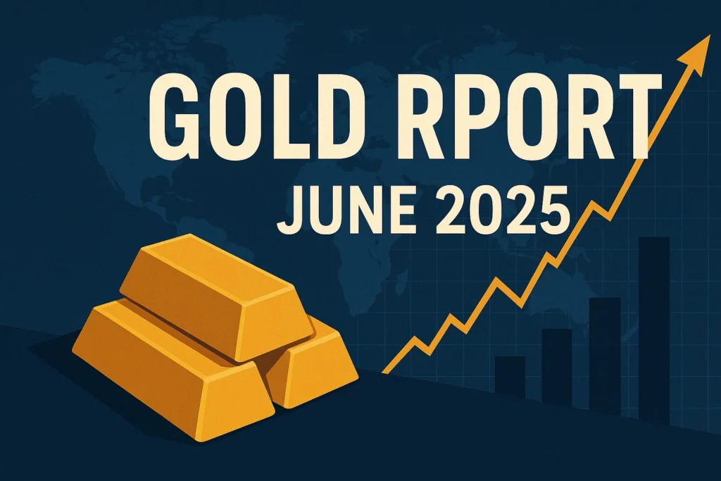 gold report June 2025